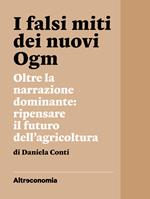 I falsi miti dei nuovi Ogm. Oltre la narrazione dominante: ripensare il futuro dell'agricoltura