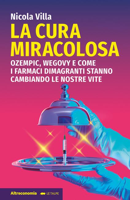 La cura miracolosa. Ozempic, Wegovy e come i farmaci dimagranti stanno cambiando le nostre vite - Nicola Villa - ebook