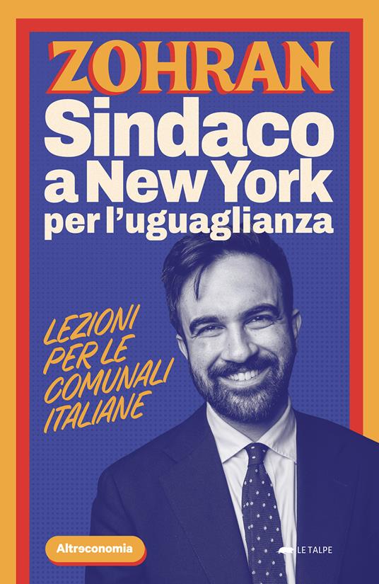 Zohran. Sindaco a New York per l'uguaglianza. Lezioni per le comunali italiane - copertina