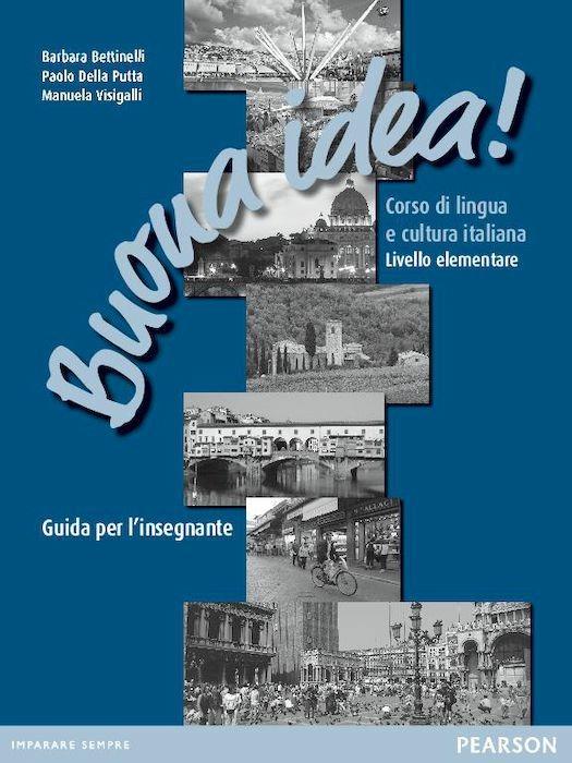 Buona idea! Corso di lingua e cultura italiana. Livello A1 - Barbara Bettinelli,Paolo Della Putta,Manuela Visigalli - copertina