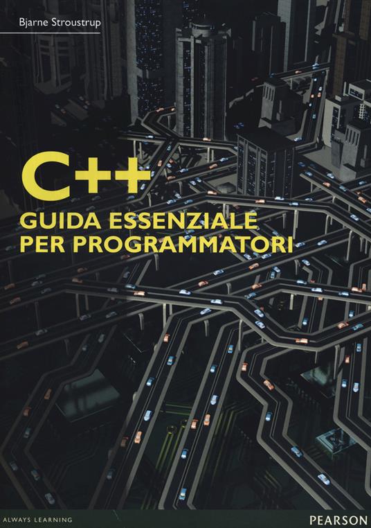 C++. Guida essenziale per programmatori - Bjarne Stroustrup - copertina