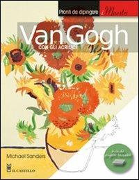 Van Gogh con gli acrilici - Michael Sanders - copertina
