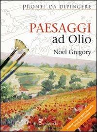 Paesaggi ad olio. Pronti da dipingere - Noel Gregory - copertina