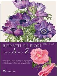 Ritratti di fiori dalla A alla Z - Billy Showell - copertina