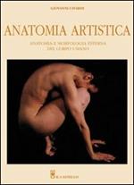 Anatomia artistica. Anatomia e morfologia esterna del corpo umano. Ediz. illustrata