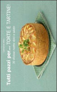 Tutti pazzi per... torte e tartine! - Catherine Méry - copertina