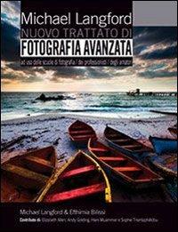 Nuovo trattato di fotografia avanzato - Michael Langford,Efthimia Bilissi - copertina