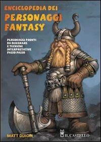 Enciclopedia dei personaggi fantasy - Matt Dixon - copertina