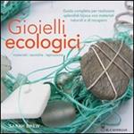 Gioielli ecologici. Ediz. illustrata