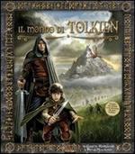 Il mondo di Tolkien. Ediz. illustrata