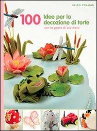 100 idee per decorare le tue torte - Helen Penman - copertina