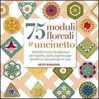 75 moduli floreali a uncinetto - Betty Barnden - copertina
