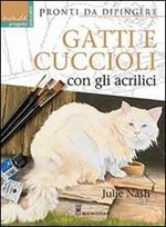 Gatti e cuccioli con gli acrilici