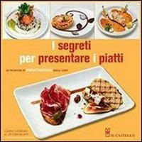 I segreti per presentare i piatti - Cara Hobday,Jo Denbury - copertina