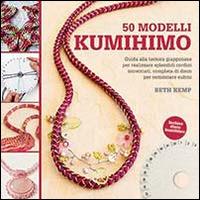 50 modelli kumihimo - Beth Kemp - copertina