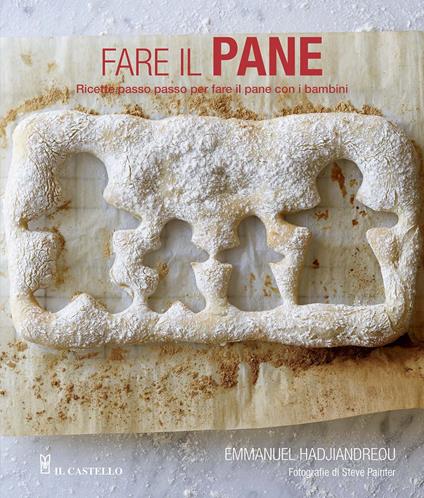Fare il pane. Ricette passo passo per fare il pane con i bambini. Ediz. a colori - Emmanuel Hadjiandreou - copertina