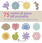 75 motivi di pizzo all'uncinetto. Ediz. illustrata