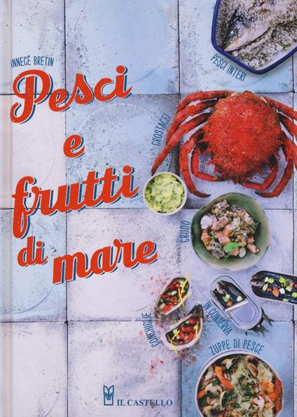 Pesci e frutti di mare. Ediz. illustrata - Annecé Bretin - copertina