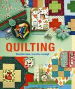 Quilting. Tecniche base, trucchi e consigli