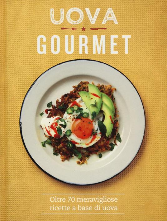 Uova gourmet. Ediz. a colori - Lucy O'Reilly,Louise Hagger - copertina