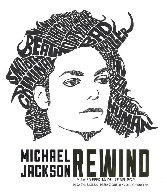Michael Jackson rewind. Vita ed eredità del re del pop. Ediz. illustrata - Daryl Easlea - copertina