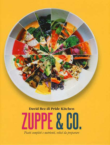 Zuppe & co. Piatti completi e nutrienti, veloci da preparare - Davide Bez - copertina