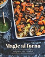 Magie al forno. Una teglia, un pasto, zero fatica!