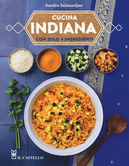 Cucina indiana con solo 4 ingredienti - Sandra Salmandjee - copertina
