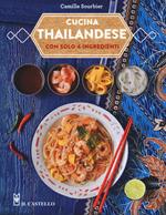 Cucina thailandese con solo 4 ingredienti
