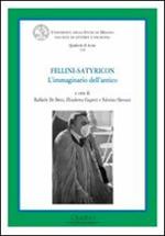 Fellini Satyricon. L'immaginario dell'antico. Ediz. illustrata