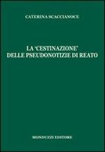 La «cestinazione» delle pseudonotizie di reato