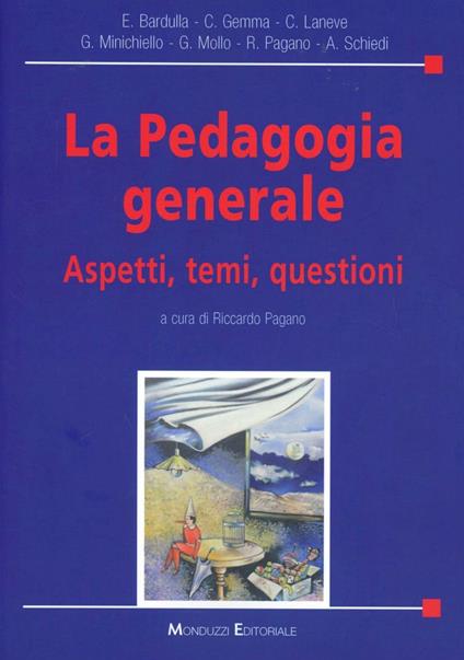 La pedagogia generale. Aspetti, temi, questioni - copertina