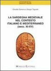 La Sardegna medievale nel contesto italiano e mediterraneo (secc. XI-XV) - Olivetta Schena,Sergio Tognetti - copertina