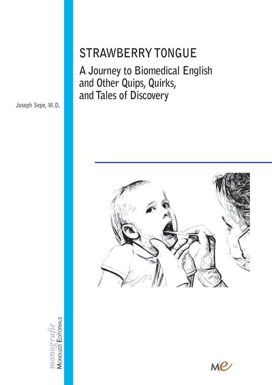Strawberry Tongue. A Journey to Biomedical English and Other Quips, Quirks, and Tales of Discovery - Joseph M. D. Sepe - copertina