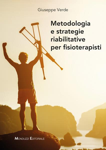 Metodologia e strategie riabilitative per fisioterapisti - Giuseppe Verde - copertina