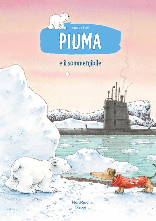 Piuma e il sommergibile. Ediz. a colori - Hans De Beer - copertina