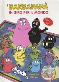 I Barbapapà in giro per il mondo. Libro pop-up. Ediz. illustrata - Talus Taylor - copertina