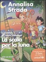 La scala per la luna. Le avventure del folletto Seminasogni