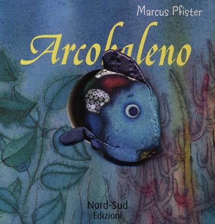 Arcobaleno. Libro gioco. Ediz. a colori - Marcus Pfister - copertina