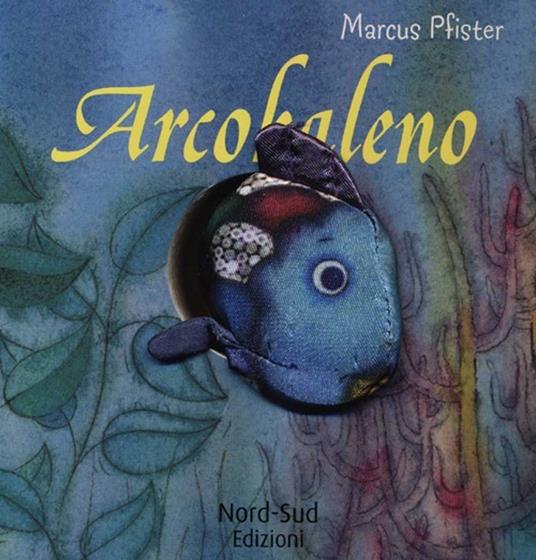 Arcobaleno. Libro gioco. Ediz. a colori - Marcus Pfister - copertina