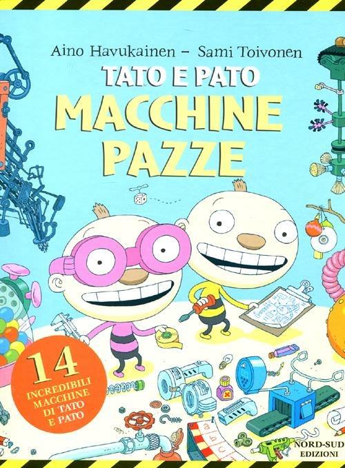 Tato e Pato macchine pazze - Aino Havukainen,Sami Toivonen - copertina