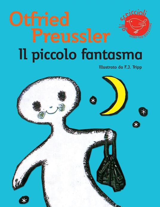 Il piccolo fantasma - Otfried Preussler,Franz Josef Tripp,Sigrid Fisher - ebook
