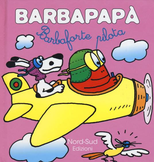 Barbapapà. Barbaforte pilota. Ediz. illustrata - Annette Tison,Talus Taylor - copertina