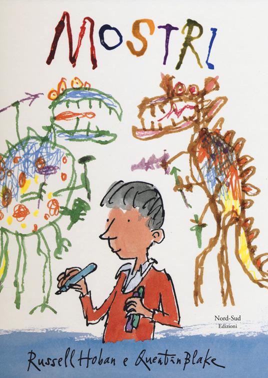 Mostri. Ediz. illustrata - Russell Hoban,Quentin Blake - copertina