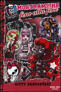 Mostramiche fino alla fine. Monster High. Vol. 4 - Gitty Daneshvari - copertina