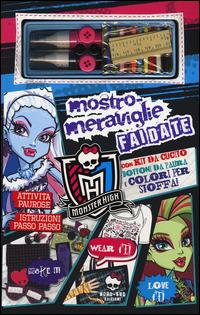 Mostro-meraviglie fai da te. Monster High. Ediz. illustrata. Con gadget - copertina