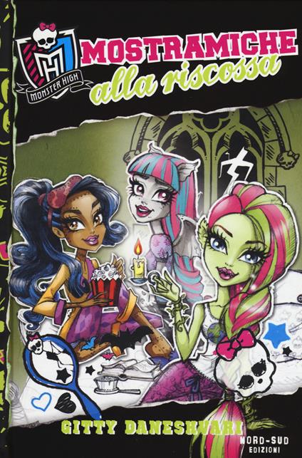 Mostramiche alla riscossa. Monster High. Vol. 2 - Gitty Daneshvari - copertina