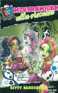 Mostramiche alla riscossa. Monster High. Vol. 2