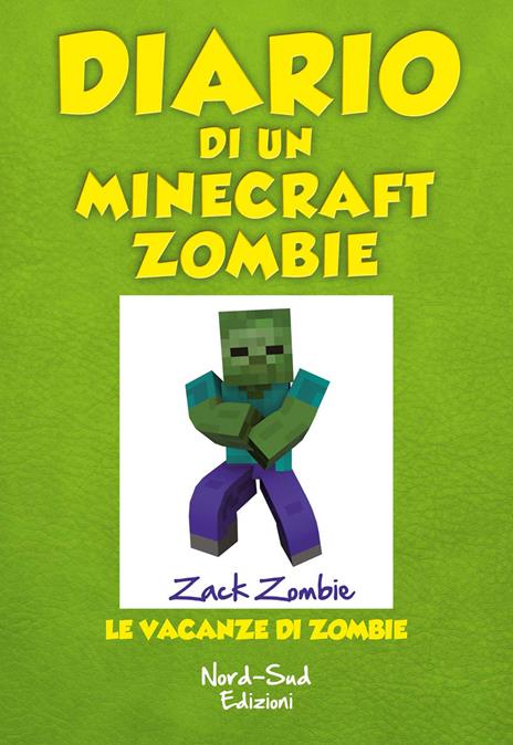 Diario di un Minecraft Zombie. Vol. 6: Le vacanze di Zombie - Zack Zombie - copertina