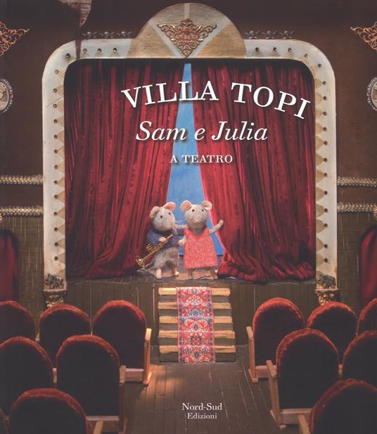 Sam e Julia a teatro. Villa Topi. Ediz. a colori - Karina Schaapman - copertina